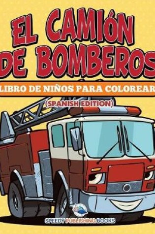 Cover of El Camión De Bomberos