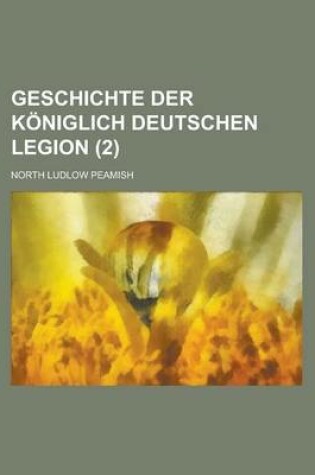 Cover of Geschichte Der Koniglich Deutschen Legion (2 )