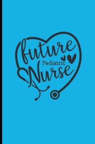 Cover of Future Pediatric Nurse