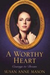 Book cover for A Worthy Heart