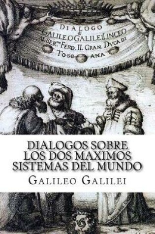 Cover of Dialogos sobre los Dos Maximos Sistemas del Mundo (Spanish) Edition