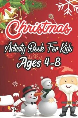 Cover of Christmas Activity Book For Kids Ages 4-8