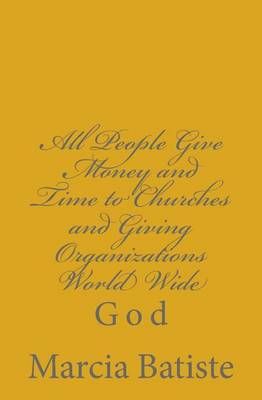 Book cover for All People Give Money and Time to Churches and Giving Organizations World Wide