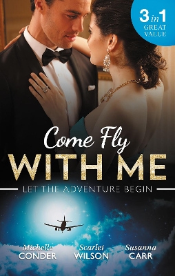 Book cover for Come Fly With Me/His Last Chance At Redemption/English Girl In New York/Secrets Of A Bollywood Marriage