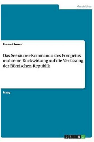 Cover of Das Seerauber-Kommando des Pompeius und seine Ruckwirkung auf die Verfassung der Roemischen Republik