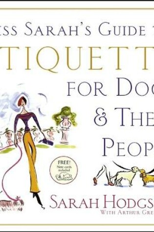 Cover of Miss Sarah's Guide to Etiquette for Dogs & Their People
