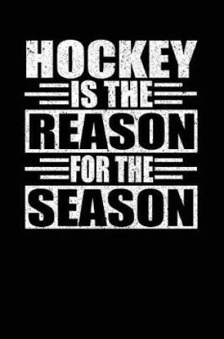 Cover of Hockey Is The Reason For The Season