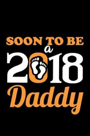 Cover of Soon to be a 2018 Daddy