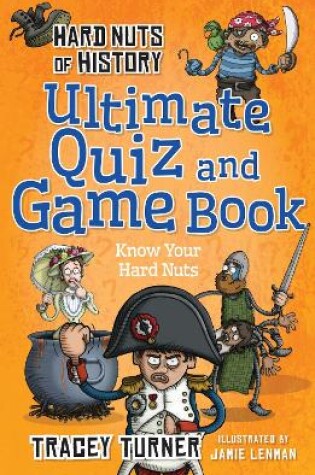 Cover of Hard Nuts of History Ultimate Quiz and Game Book