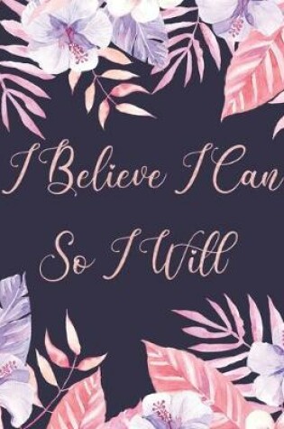 Cover of I Believe I Can So I Will