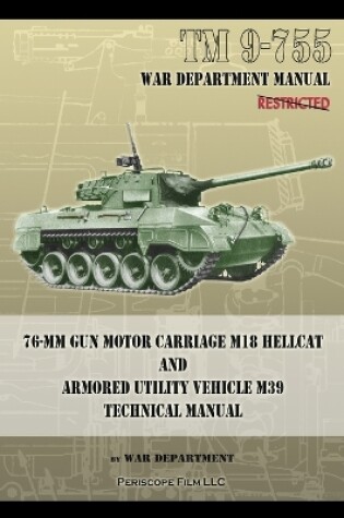 Cover of TM 9-755 76-mm Gun Motor Carriage M18 Hellcat and Armored Utility Vehicle M39