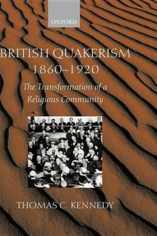 Cover of British Quakerism, 1860-1920: The Transformation of a Religious Community