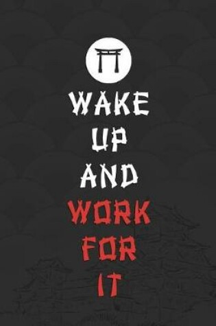 Cover of Wake Up And Work For It