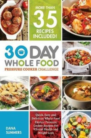 Cover of 30 Day Whole Food Pressure Cooker Challenge