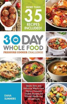 Book cover for 30 Day Whole Food Pressure Cooker Challenge