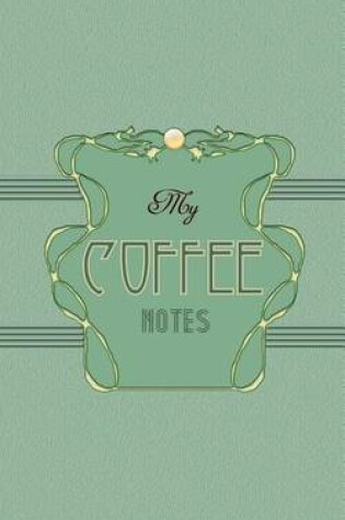 Cover of My Coffee Notes