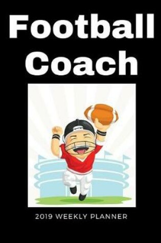 Cover of Football Coach 2019 Weekly Planner