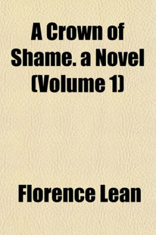 Cover of A Crown of Shame. a Novel (Volume 1)