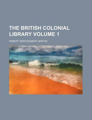 Book cover for The British Colonial Library Volume 1