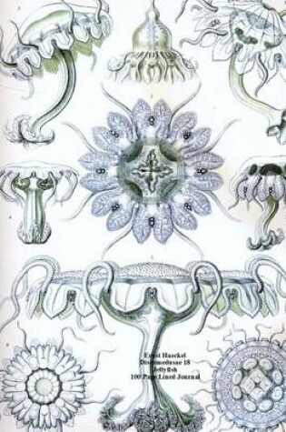 Cover of Ernst Haeckel Discomedusae 18 Jellyfish 100 Page Lined Journal