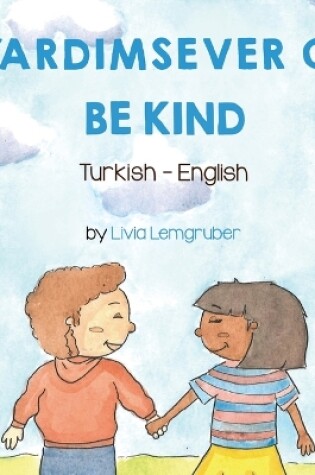 Cover of Be Kind (Turkish-English)