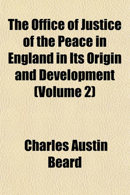 Book cover for The Office of Justice of the Peace in England in Its Origin and Development (Volume 2)