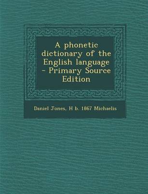 Book cover for A Phonetic Dictionary of the English Language - Primary Source Edition