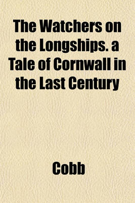 Book cover for The Watchers on the Longships. a Tale of Cornwall in the Last Century