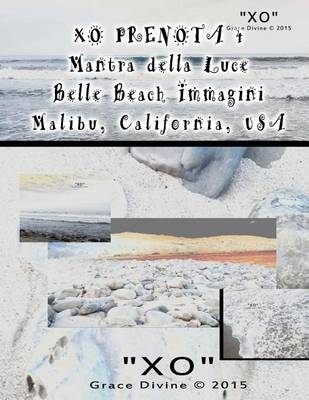 Book cover for XO PRENOTA 4 Mantra della Luce Belle Beach Immagini Malibu California USA