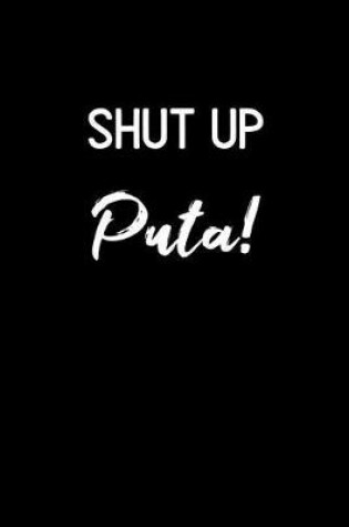 Cover of Shut up Puta!