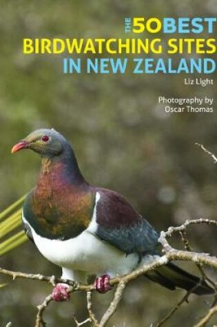 Cover of The 50 Best Birdwatching Sites In New Zealand