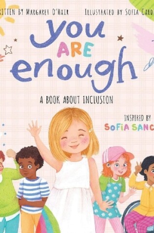 Cover of You Are Enough: A Book About Inclusion (HB)