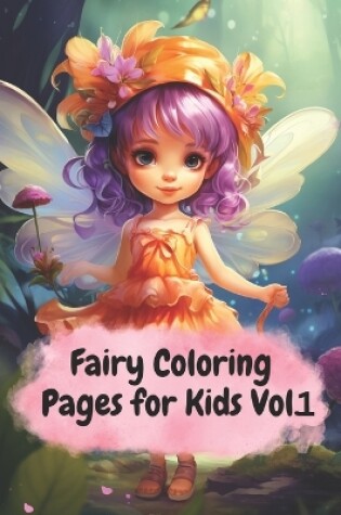 Cover of Fairy Coloring Pages for Kids Vol. 1