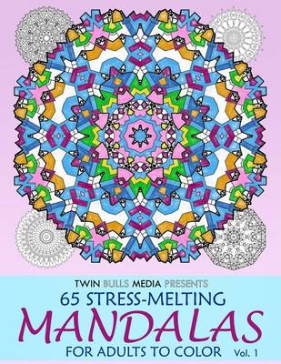 Cover of Stress-Melting Mandalas Adult Coloring Book - Volume 1