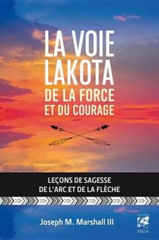 Cover of La Voie Lakota de la Force Et Du Courage