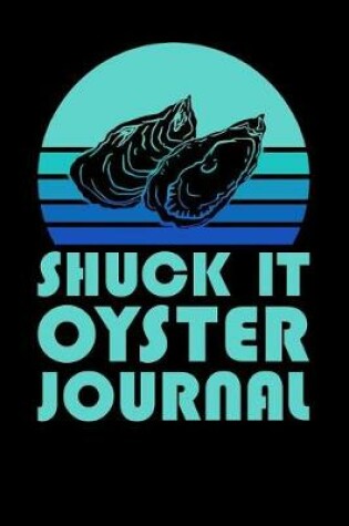 Cover of Shuck It Oyster Journal