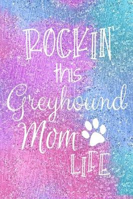 Book cover for Rockin This Greyhound Mom Life