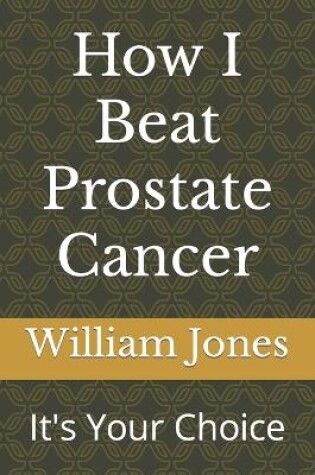 Cover of How I Beat Prostate Cancer