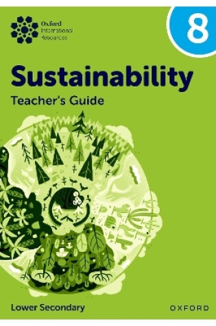 Cover of Oxford International Sustainability: Teacher's Guide 8 (Lower Secondary)