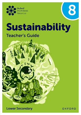 Book cover for Oxford International Sustainability: Teacher's Guide 8 (Lower Secondary)