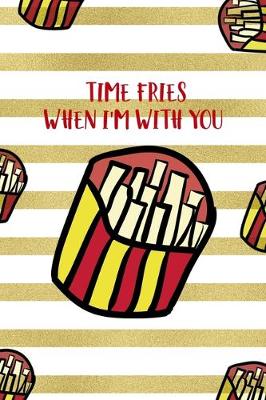 Cover of Time Fries When I'm With You