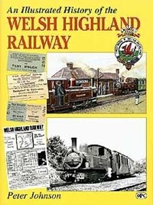 Book cover for An Illustrated History Of The Welsh Highland Railway