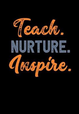 Cover of Teach. Nurture. Inspire.