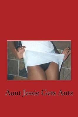 Book cover for Aunt Jessie Gets Antz