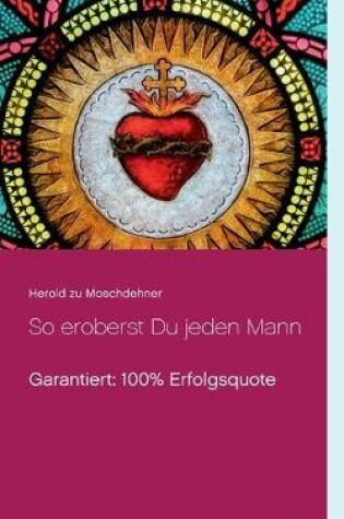 Cover of So eroberst Du jeden Mann