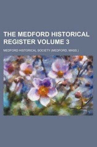 Cover of The Medford Historical Register Volume 3