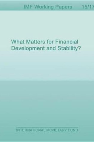 Cover of What Matters for Financial Development and Stability?