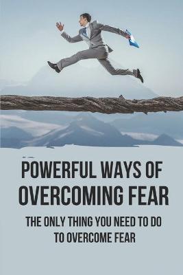 Cover of Powerful Ways Of Overcoming Fear