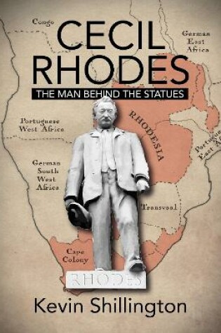 Cover of CECIL RHODES: the Man Behind the Statues