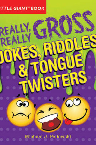 Cover of Really, Really Gross Jokes, Riddles, and Tongue Twisters